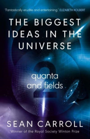 Biggest Ideas in the Universe 2, Quanta and Fields