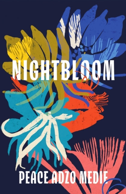 Book cover of: Nightbloom. By: Peace Adzo Medie