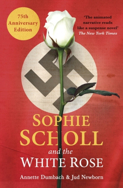 Book cover of: Sophie Scholl and the White Rose. By: Annette Dumbach