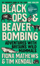 Book cover of: Black Ops and Beaver Bombing. By: Fiona Mathews