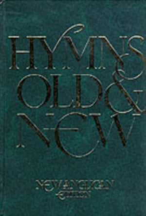 New Anglican Hymns Old & New - Words, New Anglican Edition