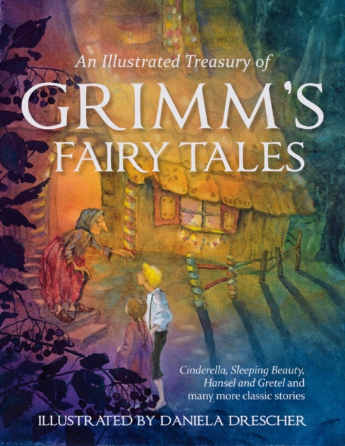 Illustrated Treasury of Grimm's Fairy Tales, Cinderella, Sleeping Beauty, Hansel and Gretel and many more classic stories 9780863159473 Brothers Grimm