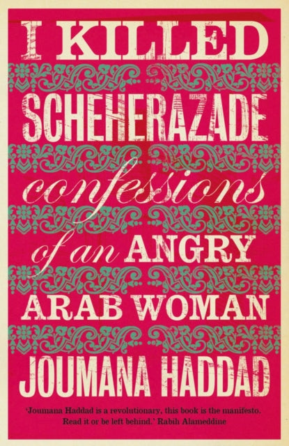 Book cover of: I Killed Scheherazade. By: Joumana Haddad