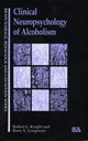 Book cover of: Clinical Neuropsychology of Alcoholism. By: Robert Kinght