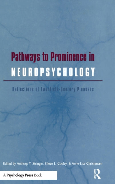 Book cover of: Pathways to Prominence in Neuropsychology. By: A. Stringer