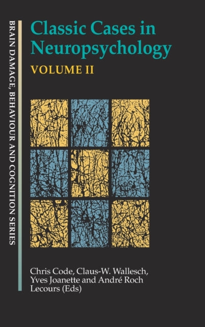 Book cover of: Classic Cases in Neuropsychology, Volume II. By: Chris Code