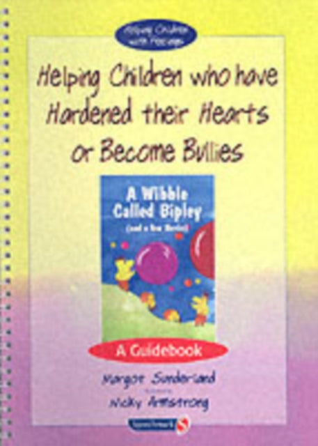 Book cover of: Helping Children Who Have Hardened Their Hearts or Become Bullies