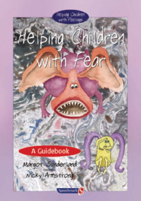 Book cover of: Helping Children with Fear. By: Margot Sunderland