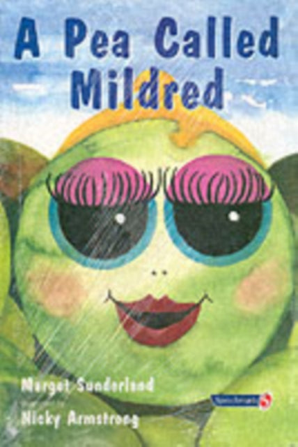 Book cover of: Pea Called Mildred. By: Margot Sunderland