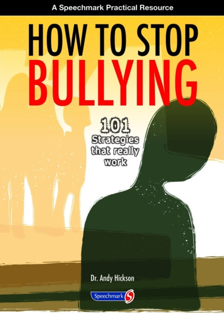 Book cover of: How to Stop Bullying. By: Andy Hickson
