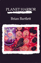 Book cover of: Planet Harbor. By: Brian Bartlett