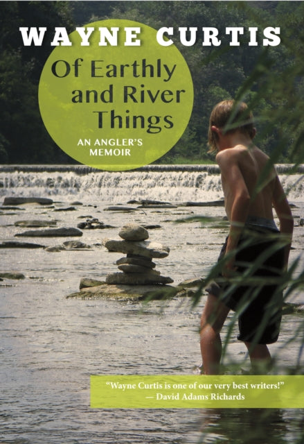 Book cover of: Of Earthly and River Things. By: Wayne Curtis