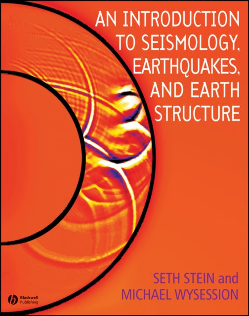 Book cover of: Introduction to Seismology, Earthquakes, and Earth Structure. By: Seth Stein