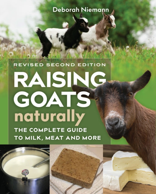 Book cover of: Raising Goats Naturally, 2nd Edition. By: Deborah Niemann