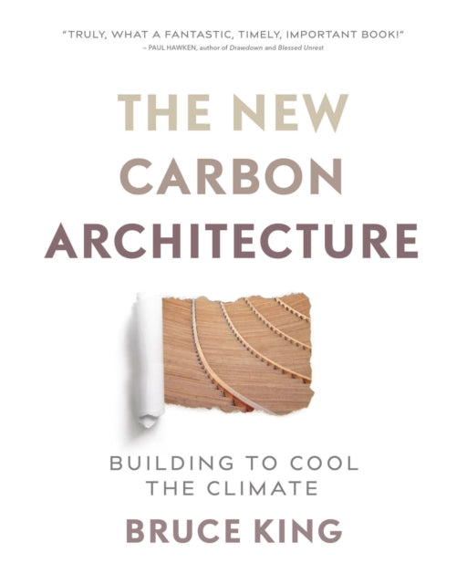 Book cover of: New Carbon Architecture. By: King, Bruce (Structural engineer)