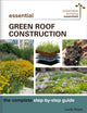 Book cover of: Essential Green Roof Construction. By: Leslie Doyle