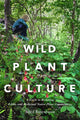 Book cover of: Wild Plant Culture. By: Jared Rosenbaum