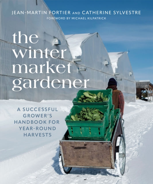 Book cover of: Winter Market Gardener. By: Jean-Martin Fortier