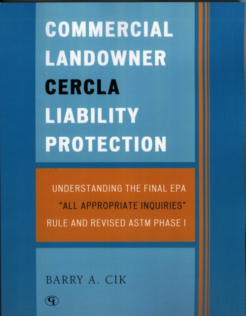 Book cover of: Commercial Landowner CERCLA Liability Protection. By: Barry Cik