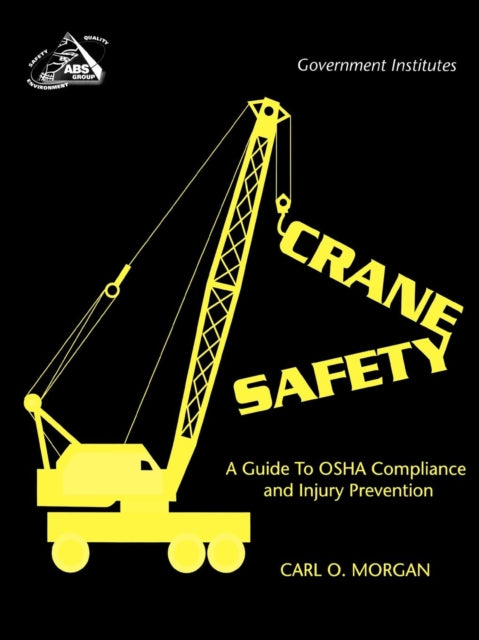 Book cover of: Crane Safety. By: Ph.D., Carl O. Morgan
