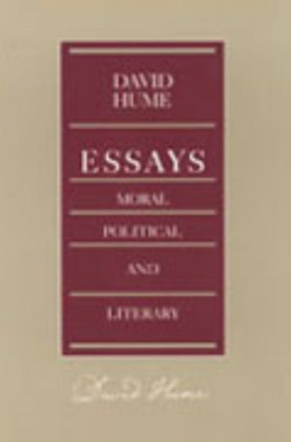Book cover of: Essays -- Moral Political & Literary, 2nd Edition