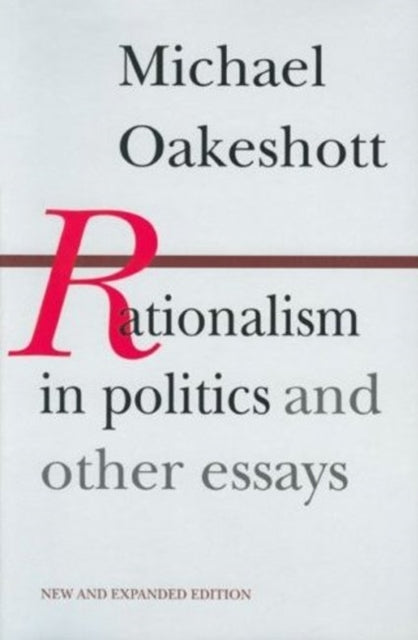 Book cover of: Rationalism in Politics & Other Essays