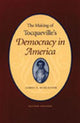 Book cover of: Making of Tocqueville's 'Democracy in America', 2nd Edition. By: James T. Schleifer