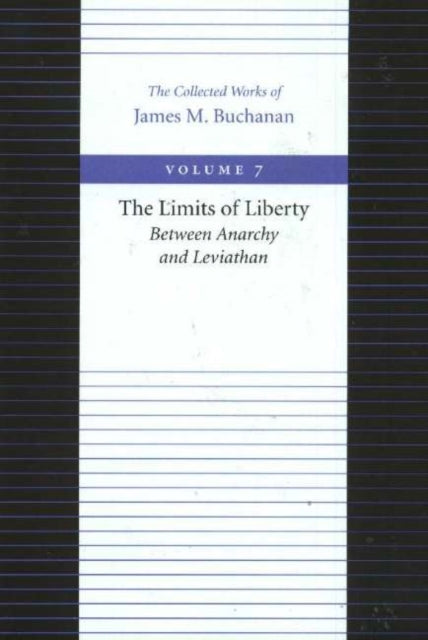 Book cover of: Limits of Liberty -- Between Anarchy & Leviathan. By: James M. Buchanan