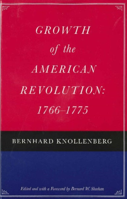 Book cover of: Growth of the American Revolution, 1766-1775