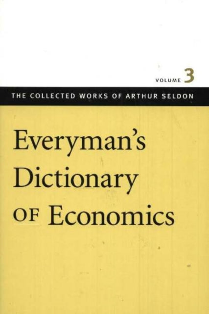 Book cover of: Everyman's Dictionary of Economics. By: Arthur Seldon