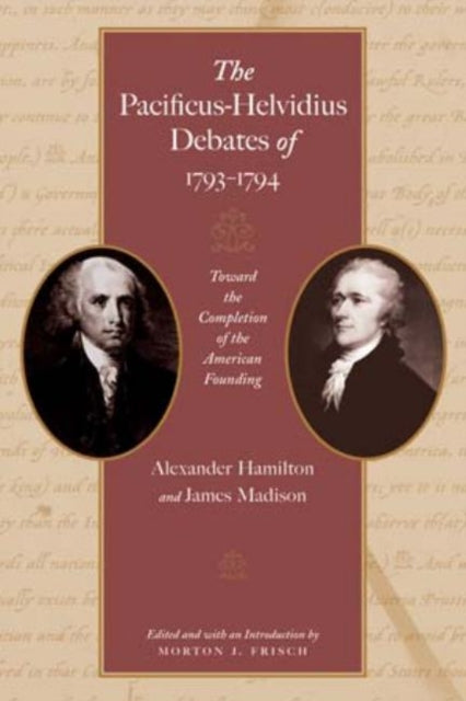 Book cover of: Pacificus-Helvidius Debates of 1793-1794. By: Alexander Hamilton