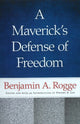 Book cover of: Maverick's Defense of Freedom. By: Benjamin A. Rogge