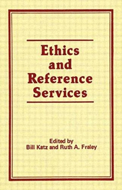 Book cover of: Ethics and Reference Services. By: Bill Katz