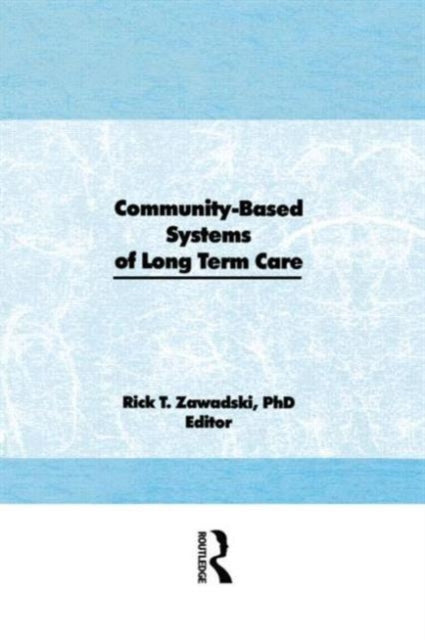 Book cover of: Community-Based Systems of Long-Term Care