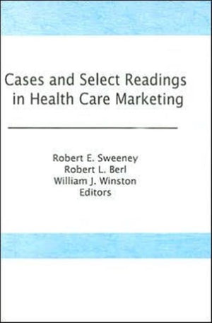 Cases and Select Readings in Health Care Marketing