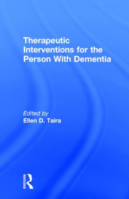 Book cover of: Therapeutic Interventions for the Person With Dementia