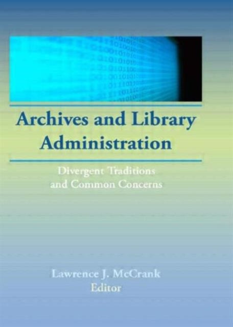 Book cover of: Archives and Library Administration. By: Lawrence J. McCrank