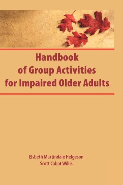 Book cover of: Handbook of Group Activities for Impaired Adults