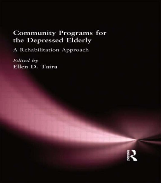 Book cover of: Community Programs for the Depressed Elderly. By: Ellen D. Taira