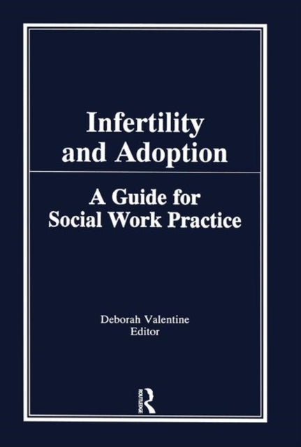 Book cover of: Infertility and Adoption. By: Deborah Valentine