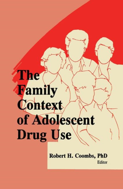 Book cover of: Family Context of Adolescent Drug Use. By: Robert Holman Coombs