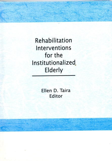 Book cover of: Rehabilitation Interventions for the Institutionalized Elderly