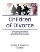Book cover of: Children of Divorce. By: Craig A. Everett
