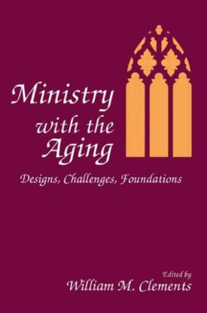 Book cover of: Ministry With the Aging. By: William M. Clements