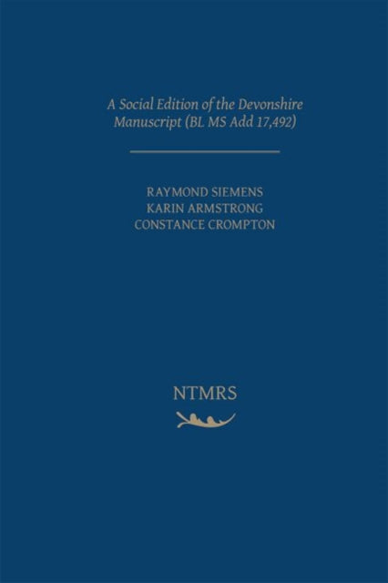 Book cover of: Social Edition of the Devonshire Manuscript (BL MS Add 17,492). By: Raymond George Siemens