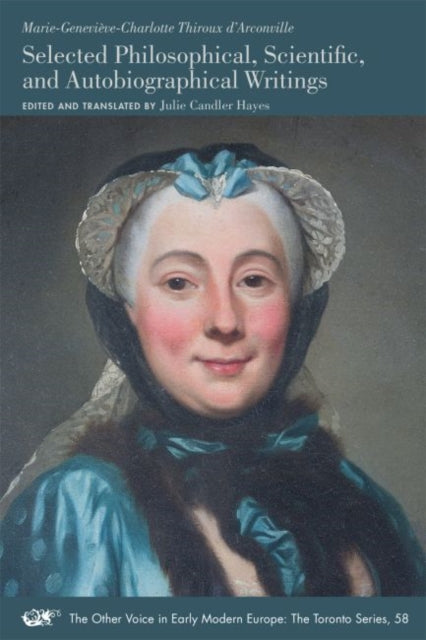 Book cover of: Selected Philosophical, Scientific, and Autobiographical Writings. By: Marie-Geneviève-Charlotte Darlus Thiroux d'Arconville