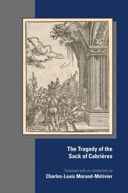 Book cover of: Tragedy of the Sack of Cabrieres. By: Charles-Louis Morand-Métivier