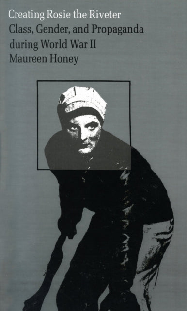 Book cover of: Creating Rosie the Riveter