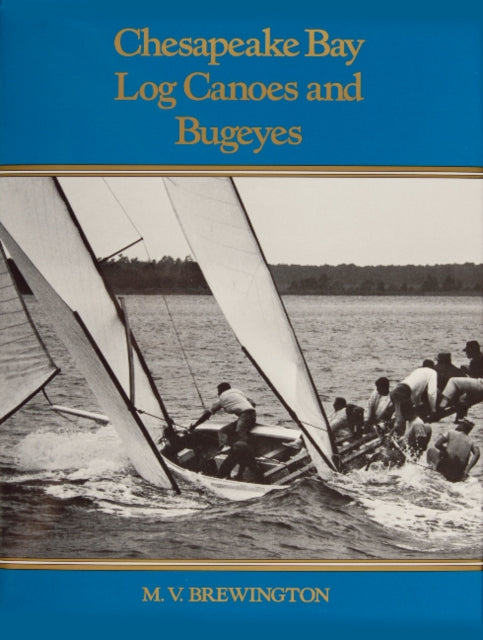 Book cover of: Chesapeake Bay Log Canoes and Bugeyes. By: Brewington