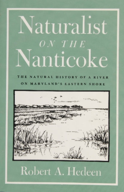 Book cover of: Naturalist on the Nanticoke. By: Robert A. Hedeen